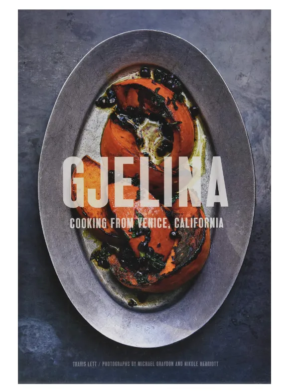 Gjelina: Cooking from Venice, California